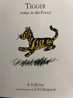 Tigger Comes to the Forest by A.A. Milne