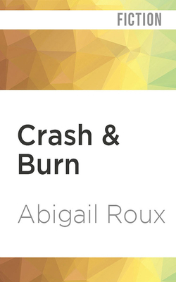 Crash & Burn by Abigail Roux