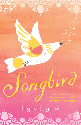 Songbird by Ingrid Laguna