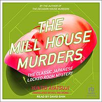 The Mill House Murders by Yukito Ayatsuji