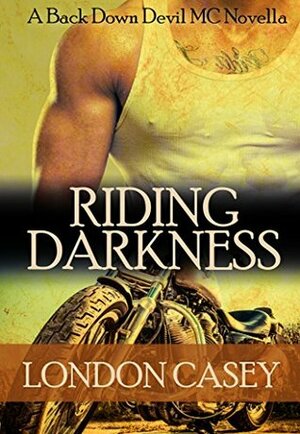 Riding Darkness by London Casey