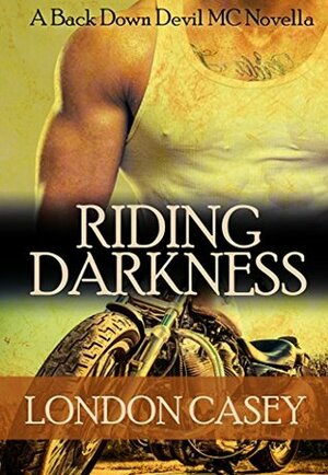 Riding Darkness by London Casey
