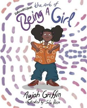 Talks with Liyah: The Art of Being a Girl by Aujah Griffin