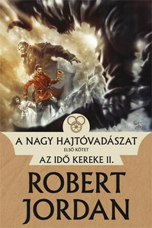 A nagy hajtóvadászat I. kötet by Robert Jordan, Tikos Péter, Vass Richárd