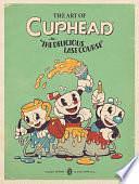 The Art of Cuphead: The Delicious Last Course by Studio MDHR