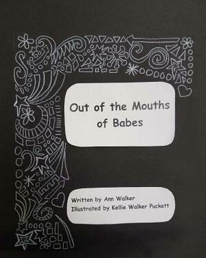 Out of the Mouths of Babes by Ann Walker