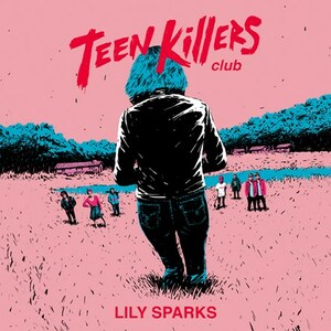 Teen Killers Club by Lily Sparks