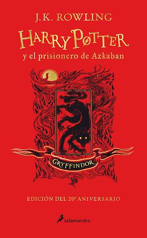 Harry Potter y el prisionero de Azkaban. Edición Gryffindor by J.K. Rowling