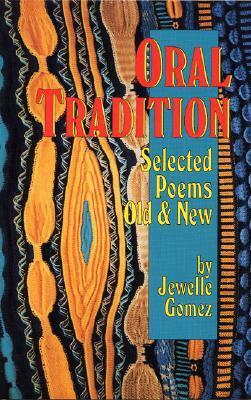 Oral Tradition: Selected Poems Old and New by Jewelle L. Gómez