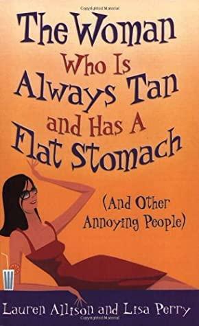 The Woman Who Is Always Tan and Has a Flat Stomach by Lauren Allison