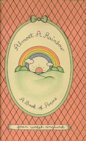 Almost a Rainbow by Joan Walsh Anglund