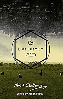 Live Justly by Eugene Cho, Shayne Moore, Kimbely Yim, Ron Sider, Jason Fileta