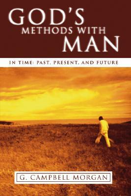 God's Methods with Man by G. Campbell Morgan