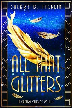 All That Glitters by Sherry D. Ficklin