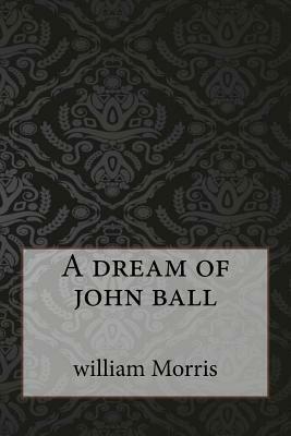 A dream of john ball by William Morris