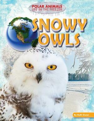 Snowy Owls by Ruth Owen