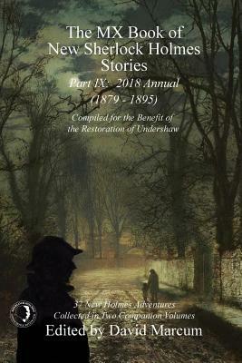 The MX Book of New Sherlock Holmes Stories - Part IX: 2018 Annual (1879-1895) (MX Book of New Sherlock Holmes Stories Series) by 