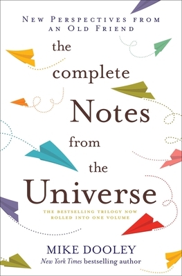 The Complete Notes from the Universe by Mike Dooley