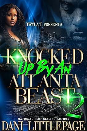 Knocked Up By An Atlanta Beast 2: Finale by Dani Littlepage