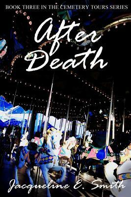 After Death by Jacqueline E. Smith