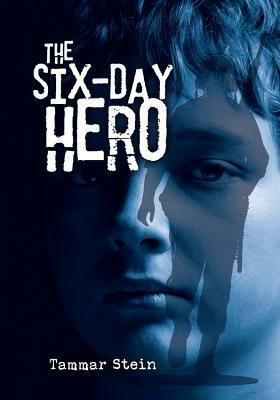 The Six-Day Hero by Tammar Stein