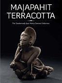 Majapahit Terracotta: The Soedarmadji Jean Henry Damais Collection by Soedarmadji J.H. Damais