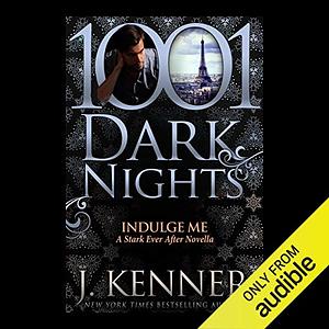 Indulge Me by J. Kenner