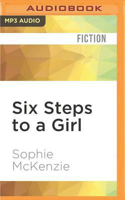 Six Steps to a Girl by Sophie McKenzie