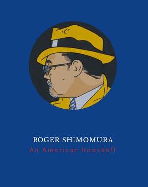 Roger Shimomura: An American Knockoff by Chris Bruce, Anne Goodyear