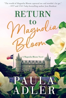 Return to Magnolia Bloom, a Magnolia Bloom Novel by Paula Adler