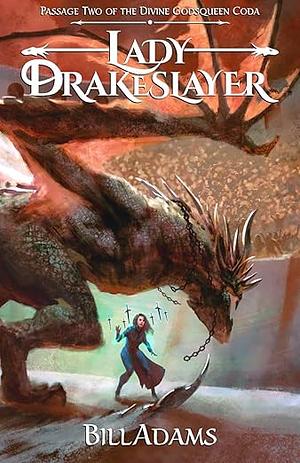 Lady Drakeslayer  by Bill Adams