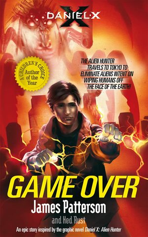 Daniel X: Game Over: by James Patterson