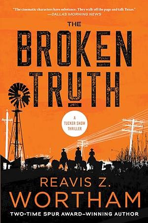 The Broken Truth: A Thriller by Reavis Z. Wortham