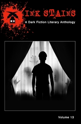 Ink Stains, Volume 13: A Dark Fiction Literary Anthology by Benjamin Blake, Diane Arrelle