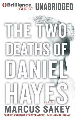 The Two Deaths of Daniel Hayes by Marcus Sakey