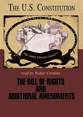 The Bill of Rights and Additional Amendments by Jeffrey Rogers Hummel