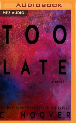 Too Late by C. Hoover