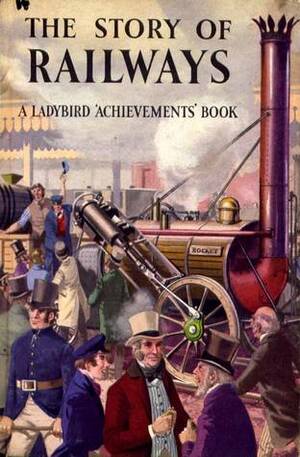 The Story of Railways by Robert Ayton, Richard Bowood