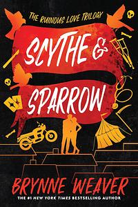 Scythe & Sparrow by Brynne Weaver