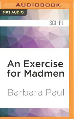 An Exercise for Madmen by Barbara Paul