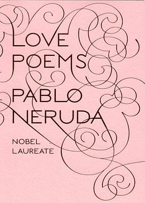 Love Poems by Pablo Neruda