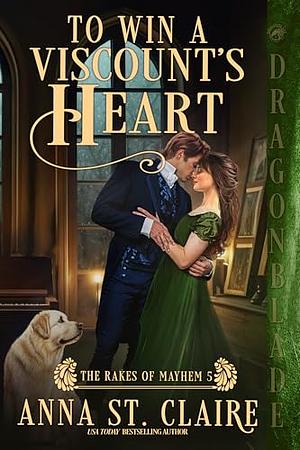 To Win a Viscount's Heart by Anna St. Claire