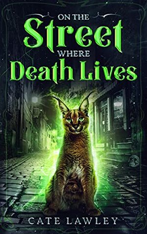 On the Street Where Death Lives by Cate Lawley