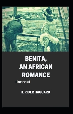 Benita, An African Romance Illustrated by H. Rider Haggard