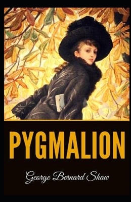 Pygmalion Illustrated by George Bernard Shaw