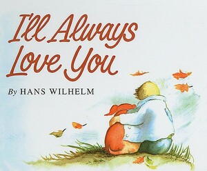 I'll Always Love You by Hans Wilhelm