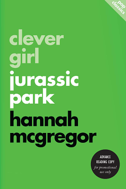 Clever Girl: Jurassic Park by Hannah McGregor