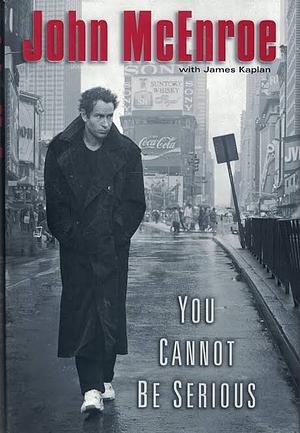 You Cannot Be Serious by John McEnroe