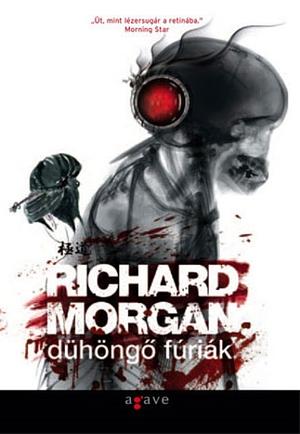 Dühöngő fúriák by Richard K. Morgan