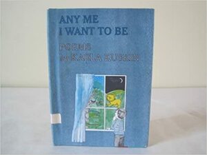 Any me I want to be: Poems by Karla Kuskin